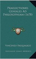 Praelectiones Geniales Ad Philosophiam (1678)