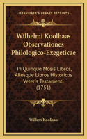 Wilhelmi Koolhaas Observationes Philologico-Exegeticae