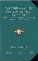 Catechism Of The History Of New Hampshire: From Its First Settlement To The Present Period (1830)
