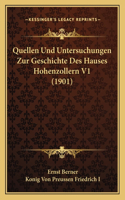 Quellen Und Untersuchungen Zur Geschichte Des Hauses Hohenzollern V1 (1901)