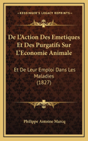 De L'Action Des Emetiques Et Des Purgatifs Sur L'Economie Animale