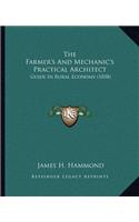 Farmer's And Mechanic's Practical Architect