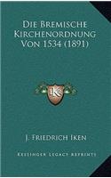 Die Bremische Kirchenordnung Von 1534 (1891)