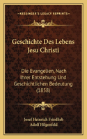 Geschichte Des Lebens Jesu Christi
