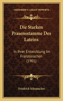 Die Starken Prasensstamme Des Lateins: In Ihrer Entwicklung Im Franzosischen (1901)(German)