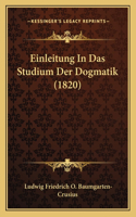 Einleitung In Das Studium Der Dogmatik (1820)