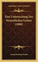 Eine Untersuchung Des Menschlichen Geistes (1908)