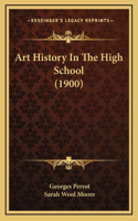 Art History In The High School (1900)