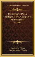 Promptuario De La Theologia Moral, Compuesto Primeramente (1780)