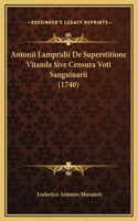 Antonii Lampridii De Superstitione Vitanda Sive Censura Voti Sanguinarii (1740)