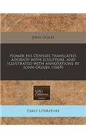 Homer His Odysses Translated, Adorn'd with Sculpture, and Illustrated with Annotations by John Ogilby. (1669)
