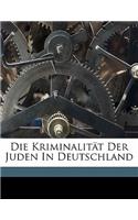 Die Kriminalitat Der Juden in Deutschland