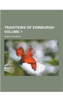 Traditions of Edinburgh Volume 1