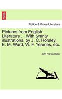 Pictures from English Literature ... with Twenty Illustrations, by J. C. Horsley, E. M. Ward, W. F. Yeames, Etc.