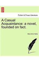 A Casual Acquaintance: A Novel, Founded on Fact.(English)