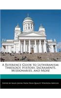 A Reference Guide to Lutheranism