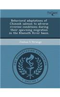 Behavioral Adaptations of Chinook Salmon to Adverse Riverine Conditions During Their Spawning Migration in the Klamath River Basin