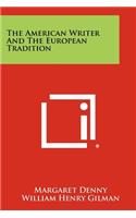 The American Writer And The European Tradition