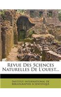 Revue Des Sciences Naturelles de l'Ouest...