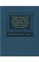 Catalogue Raisonne de Toutes Les Estampes Qui Forment L' Uvre de Rembrandt