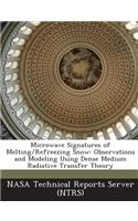 Microwave Signatures of Melting/Refreezing Snow: Observations and Modeling Using Dense Medium Radiative Transfer Theory(English)
