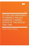 Letters and Memorials of Wendell Phillips Garrison