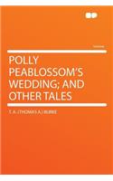 Polly Peablossom's Wedding; And Other Tales