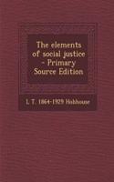 The Elements of Social Justice - Primary Source Edition: (English)