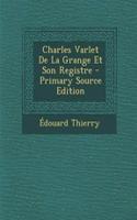 Charles Varlet de La Grange Et Son Registre