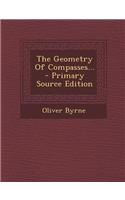 The Geometry of Compasses... - Primary Source Edition