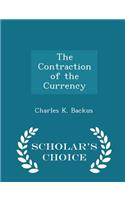 The Contraction of the Currency - Scholar's Choice Edition