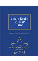 Scout Drake in War Time - War College Series