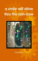 A smile will shine thru the rain-bow