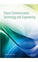 Future Communication Technology and Engineering