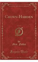 Crown-Harden, Vol. 3 of 3 (Classic Reprint)