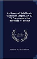 Civil war and Rebellion in the Roman Empire A.D. 69-70; Companion to the Histories of Tacitus
