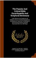 The Popular and Critical Bible Encyclopaedia and Scriptural Dictionary