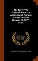 The History of England, from the Accession of Richard II to the Death of Richard III (1377-1485)
