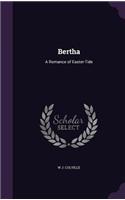 Bertha: A Romance of Easter-Tide