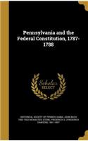 Pennsylvania and the Federal Constitution, 1787-1788