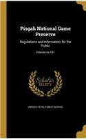 Pisgah National Game Preserve: Regulations and Information for the Public; Volume No.161