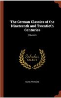 German Classics of the Nineteenth and Twentieth Centuries; Volume 6