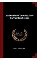 Summaries of Leading Cases on the Constitution