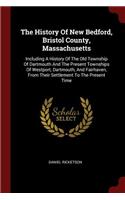 The History Of New Bedford, Bristol County, Massachusetts