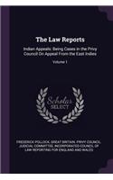 The Law Reports: Indian Appeals: Being Cases in the Privy Council On Appeal From the East Indies; Volume 1