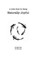 Little Book about Being Naturally Joyful