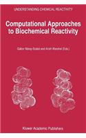 Computational Approaches to Biochemical Reactivity