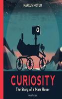 Curiosity: The Story of a Mars Rover: (Walker Studio)
