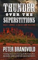 Thunder Over the Superstitions: Rogue Lawman: A Gideon Hawk Western