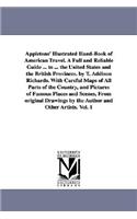 Appletons' Illustrated Hand-Book of American Travel. A Full and Reliable Guide ... to ... the United States and the British Provinces. by T. Addison Richards. With Careful Maps of All Parts of the Country, and Pictures of Famous Places and Scenes,